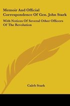 Memoir and Official Correspondence of Gen. John Stark