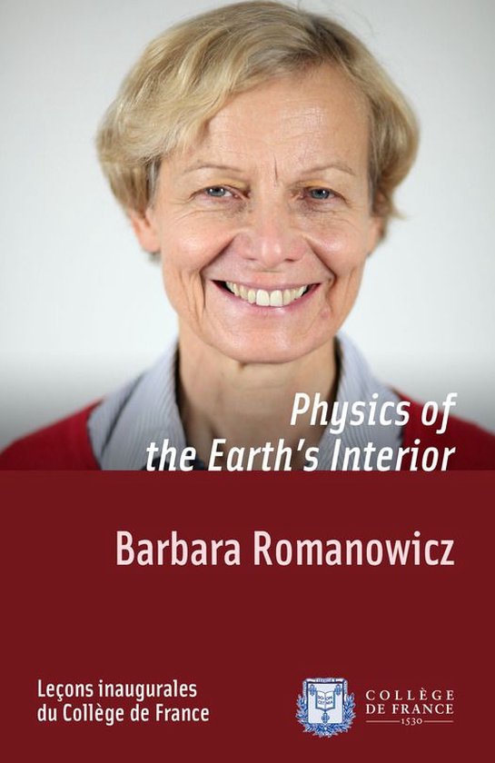 Barbara Romanowicz, "Physics of the Earth's Interior", Leçons inaugurales du Collège de France.