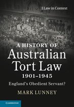 Law in Context - A History of Australian Tort Law 1901–1945