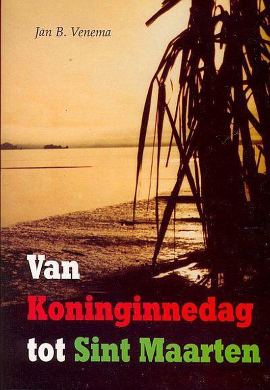 9789057981562 - Van Koninginnedag tot Sint Maarten