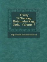 Trudy Tiflisskago Botanicheskago Sada, Volume 7