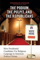 The Podium, the Pulpit, and the Republicans