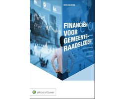 Samenvatting Financiën voor gemeenteraadsleden -  Economie Bestuurskunde + aanvullend 