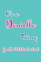 It's a Daniella Thing You Wouldn't Understand