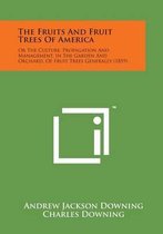 The Fruits and Fruit Trees of America