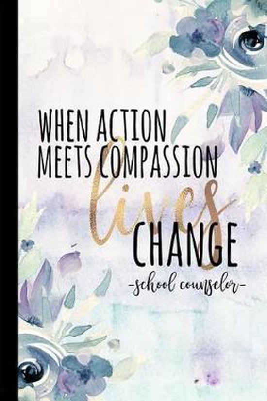 When Action Meets Compassion Lives Change School Counselor - cover