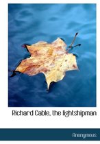 Richard Cable, the Lightshipman