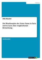 Die Westfassaden der Notre Dame in Paris und in Laon. Eine vergleichende Betrachtung