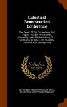 Industrial Remuneration Conference: The Report of the Proceedings and Papers