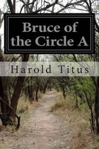 Bruce of the Circle a