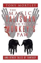 The Magic Talisman and the Monkey's Paw: And Other Tales of Fantasy