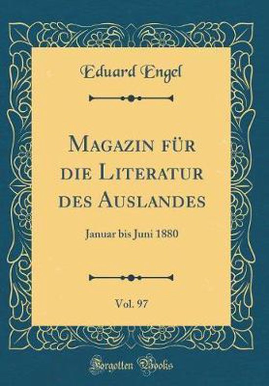 Magazin Fur Die Literatur Des Auslandes, Vol. 97, Eduard Engel