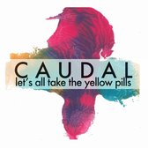 Caudal - Let's All Take The Yellow Pills (12" Vinyl Single)