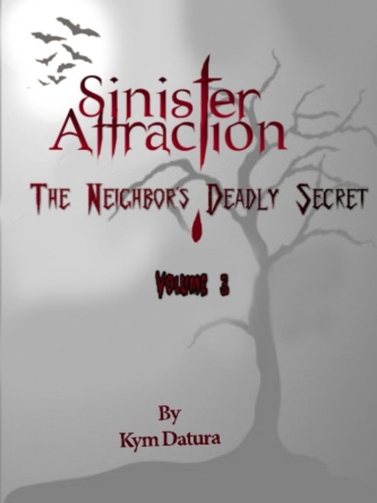 Sinister Attraction: The Neighbor?s Deadly Secret Volume 3 - cover