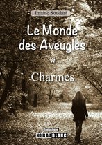 Le Monde des Aveugles 1 - Charmes