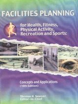 Facilities Planning for Health, Fitness, Physical Activity, Recreation and Sports