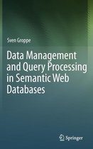 Data Management and Query Processing in Semantic Web Databases