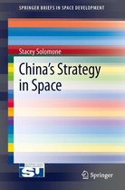SpringerBriefs in Space Development - China’s Strategy in Space