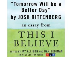 Tomorrow Will be a Better Day