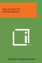 The Story of Papermaking