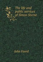 The life and public services of Simon Sterne