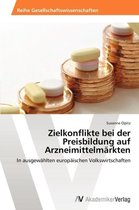 Zielkonflikte bei der Preisbildung auf Arzneimittelmarkten