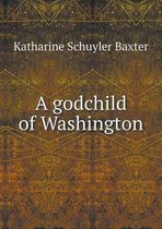 A godchild of Washington