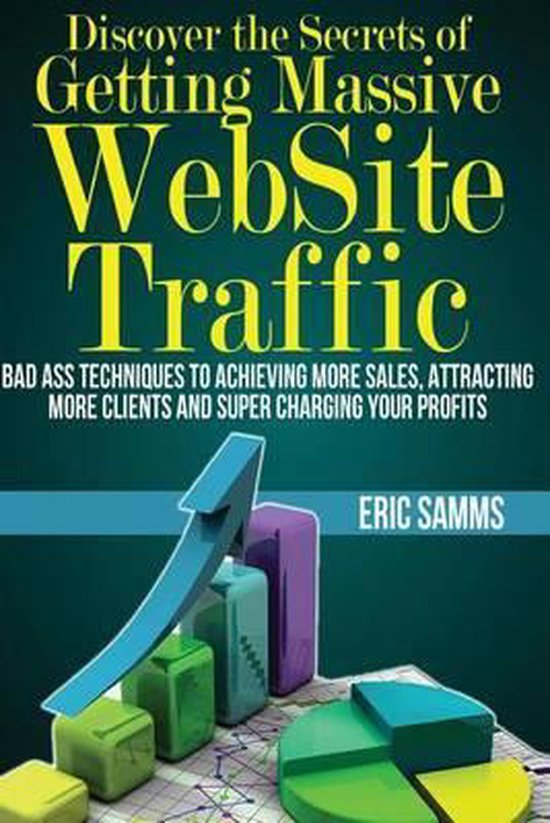 Discover the Secrets of Getting Massive Web Site Traffic - cover
