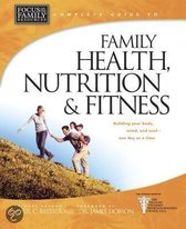 Complete Guide To Family Health, Nutrition & Fitness