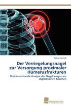 Der Verriegelungsnagel zur Versorgung proximaler Humerusfrakturen