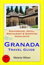 Granada, Spain Travel Guide - Sightseeing, Hotel, Restaurant & Shopping Highlights (Illustrated)