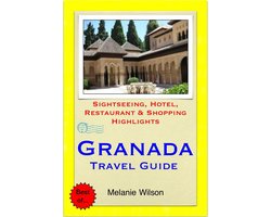 Granada, Spain Travel Guide - Sightseeing, Hotel, Restaurant & Shopping Highlights (Illustrated)