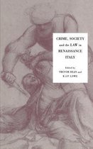 Crime, Society and the Law in Renaissance Italy