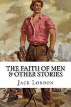 The Faith of Men & Other Stories