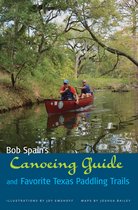 River Books, Sponsored by The Meadows Center for Water and the Environment, Texas State University - Bob Spain's Canoeing Guide and Favorite Texas Paddling Trails