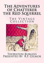 The Adventures of Chatterer the Red Squirrel