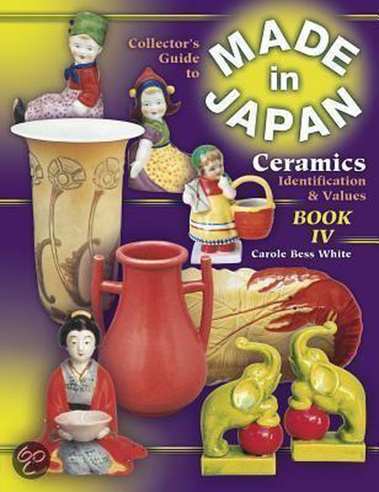 Collectors Guide to Made in Japan Ceramics, Carole Bess White