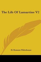 The Life of Lamartine V2