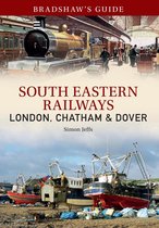 Bradshaw's Guide 4 - Bradshaw's Guide: South Eastern Railways: London, Chatham & Dover