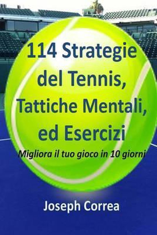 114 Strategie del Tennis, Tattiche Mentali, ed Esercizi: Mig ... - cover