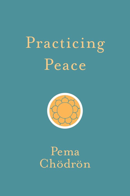 Boek 'Practicing Peace' door Pema Chödrön met een oranje lotusbloem symbool op een blauwe achtergrond.