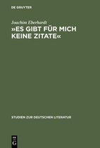 Studien Zur Deutschen Literatur- »Es Gibt Für Mich Keine Zitate«