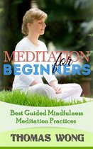 Meditation for Beginners: Best Guided Mindfulness Meditation Practices