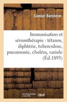 Sciences- Immunisation Et S�rumth�rapie: T�tanos, Dipht�rie, Tuberculose, Pneumonie, Chol�ra, Variole
