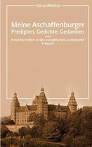 Meine Aschaffenburger Predigten, Gedichte, Gedanken Und Antwortschreiben an Den Evangelischen Landesbischof in Bayern