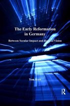 St Andrews Studies in Reformation History - The Early Reformation in Germany