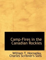 Camp-Fires in the Canadian Rockies