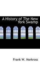 A History of the New York Swamp