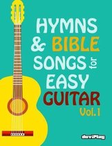 Hymns & Bible Songs for Easy Guitar. Vol 1.