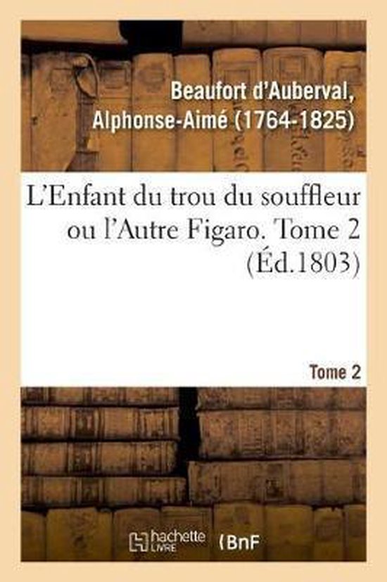 L'Enfant Du Trou Du Souffleur Ou l'Autre Figaro. Tome 2